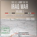 The U.S. Army in the Iraq War Volume 1: Invasion Insurgency Civil War 2003 – 2006 - Poster