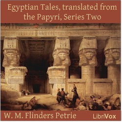 Egyptian Tales, translated from the Papyri : Series Two : XVIIIth to XIXth Dynasty - Poster