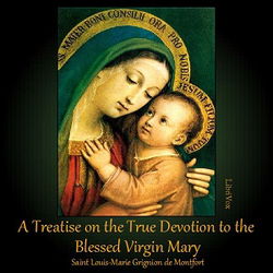 A Treatise on the True Devotion to the Blessed Virgin - Poster