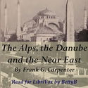 The Alps, the Danube and the Near East - Poster