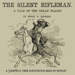 The Silent Rifleman: A Tale of the Texan Prairies - Poster