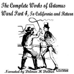 The Complete Works of Artemus Ward Part 4, To California and Return - Poster