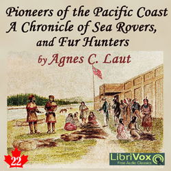 Chronicles of Canada Volume 22 - Pioneers of the Pacific Coast: A Chronicle of Sea Rovers and Fur Hunters - Poster