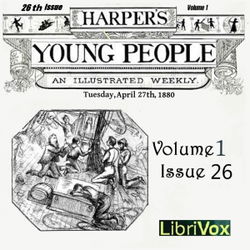 Harper's Young People, Vol. 01, Issue 26, April 27, 1880 - Poster