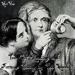 Tea-Cup Reading and Fortune-Telling by Tea Leaves - Poster