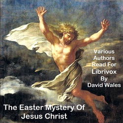 The Easter Mystery Of Jesus Christ; A Miscellany Of Readings, Poems, And Hymn Texts - Poster