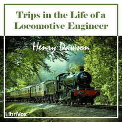 Trips in the Life of a Locomotive Engineer - Poster