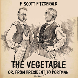 The Vegetable; or, From President to Postman - Poster
