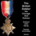 The British Soldier: His Courage And Humour - Poster