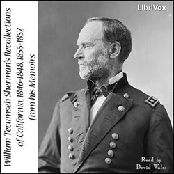 Sherman’s Recollections of California, 1846-1848, 1855-1857, from his Memoirs - Poster Sherman’s Recollections of California, 1846-1848, 1855-1857, from his Memoirs - Poster