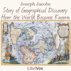 The Story of Geographical Discovery: How the World Became Known - Poster