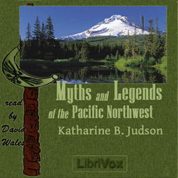 Myths And Legends Of The Pacific Northwest Especially Of Washington And Oregon - Poster
