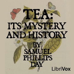 Tea: Its Mystery and History - Poster