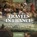 Travels in France During the Years 1787, 1788, 1789 - Poster