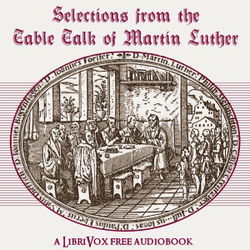 Selections from the Table Talk of Martin Luther - Poster