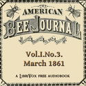 The American Bee Journal, Vol. I, No. 3 , March 1861 - Poster