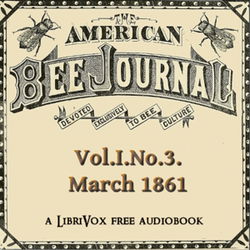 The American Bee Journal, Vol. I, No. 3 , March 1861 - Poster