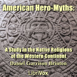 American Hero-Myths: A Study in the Native Religions of the Western Continent - Poster