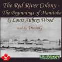 Chronicles of Canada Volume 21 - The Red River Colony: A Chronicle of the Beginnings of Manitoba - Poster