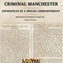 Criminal Manchester: Experiences of a Special Correspondent - Poster