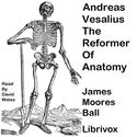 Andreas Vesalius The Reformer Of Anatomy - Poster