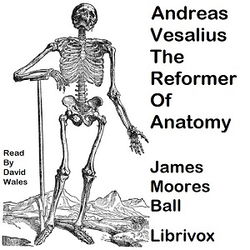 Andreas Vesalius The Reformer Of Anatomy - Poster