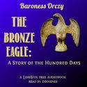 The Bronze Eagle: A Story of the Hundred Days - Poster