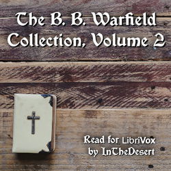 The B. B. Warfield Collection, Volume 2 - Poster The B. B. Warfield Collection, Volume 2 - Poster