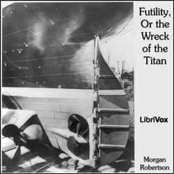 Futility, Or the Wreck of the Titan - Poster Futility, Or the Wreck of the Titan - Poster