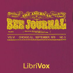 The American Bee Journal, Vol. VI. No. 3, Sept 1870 - Poster