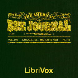 The American Bee Journal. Vol. XVII No. 11, March 16, 1881 - Poster