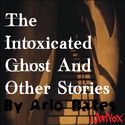 The Intoxicated Ghost And Other Stories - Poster