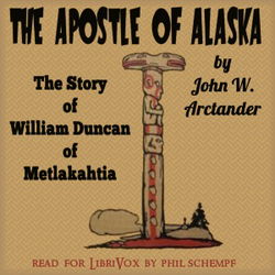 The Apostle of Alaska: The Story of William Duncan of Metlakahtla. - Poster