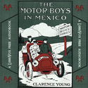 The Motor Boys in Mexico; Or, The Secret of the Buried City - Poster