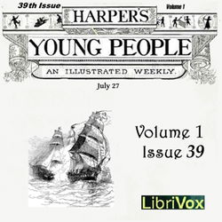 Harper's Young People, Vol. 01, Issue 39, July 27, 1880 - Poster