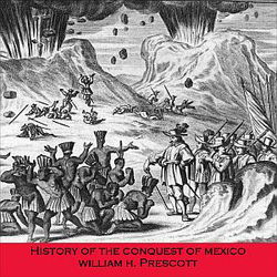 History of the Conquest of Mexico - Poster