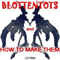 Blottentots and How to Make Them - Poster