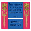 The History of the Decline and Fall of the Roman Empire Vol. VI - Poster
