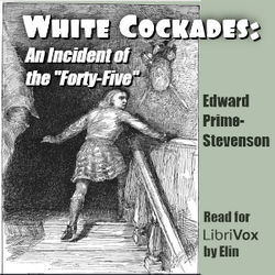 White Cockades: An Incident of the "Forty-Five" - Poster