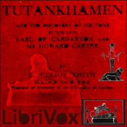 Tutankhamen: and the Discovery of His Tomb by the Late Earl of Carnarvon and Mr. Howard Carter - Poster