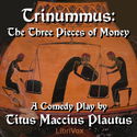 Trinummus: The Three Pieces of Money - Poster