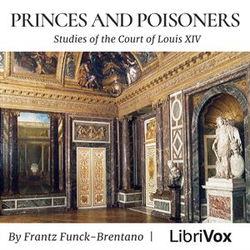 Princes and Poisoners: Studies of the Court of Louis XIV - Poster