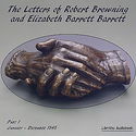 The Letters of Robert Browning and Elizabeth Barrett Barrett, Part 1 - Poster