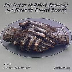The Letters of Robert Browning and Elizabeth Barrett Barrett, Part 1 - Poster