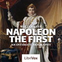 Napoleon The First, An Intimate Biography - Poster