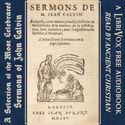 A Selection of the Most Celebrated Sermons of John Calvin - Poster